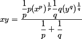 xy = \dfrac {\dfrac 1 p p(x^p)^{\frac 1 p} \dfrac 1 q q(y^q)^{\frac 1 q}}{\dfrac 1 p + \dfrac 1 q}